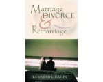 Marriage, Divorce and Remarriage by Kenneth E. Hagin